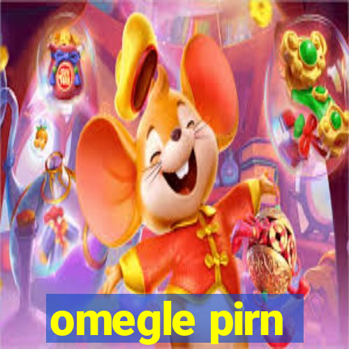 omegle pirn